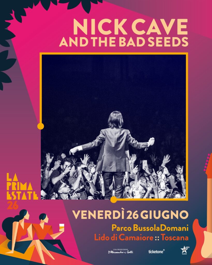La Prima Estate 2026: the Tuscany festival that feels like a beach vacation 4 Nick Cave & The Bad Seeds poster (La Prima Estate 2026): Official festival poster featuring Nick Cave & The Bad Seeds for Friday, June 26, 2026 at Parco BussolaDomani in Lido di Camaiore, Tuscany.