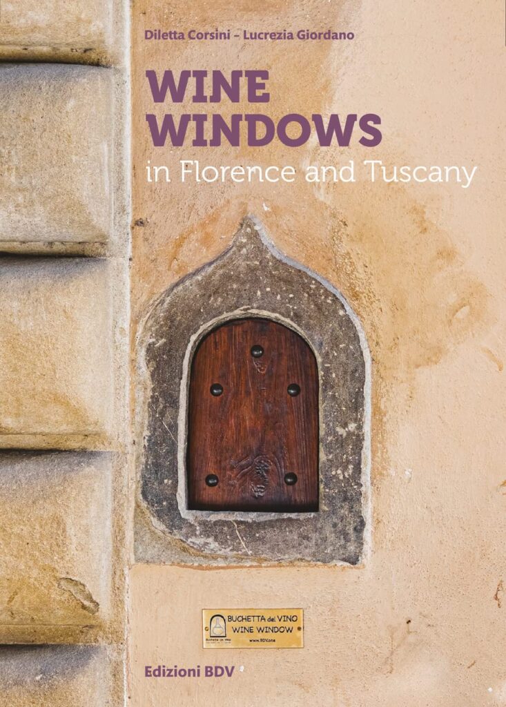 Florence Wine Windows: How a Forgotten Tradition Became an Instagram Attraction 4 The Book Wine Windows in Florence and Tuscany bu Diletta Corsini and Lucrezia Giordano
